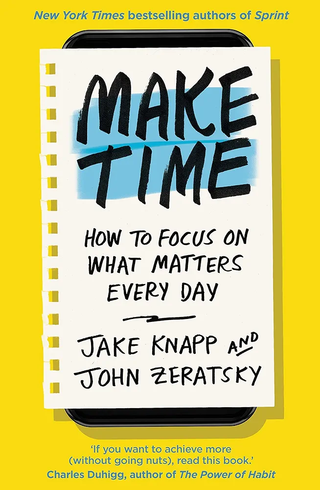 Make time how to focus what matters every day 